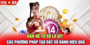 Dàn Đề 10 Số Là Gì? Chi Tiết Cách Tạo Dãy Số Hiệu Quả