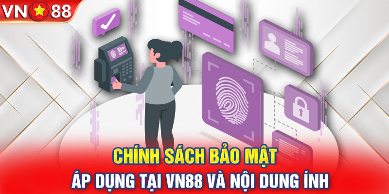 Chính sách bảo mật áp dụng tại VN88 và nội dung chính