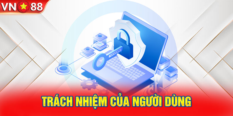 Trách nhiệm của người dùng